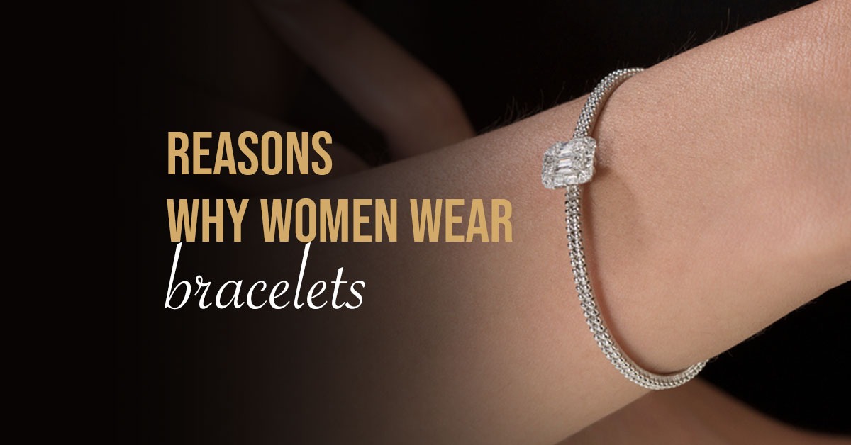 Reasons Why Women Love Wearing Bracelets